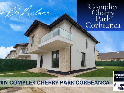  Case Corbeanca, Complex Cherry 2 Park, Vecin cu 16 ha de Padure